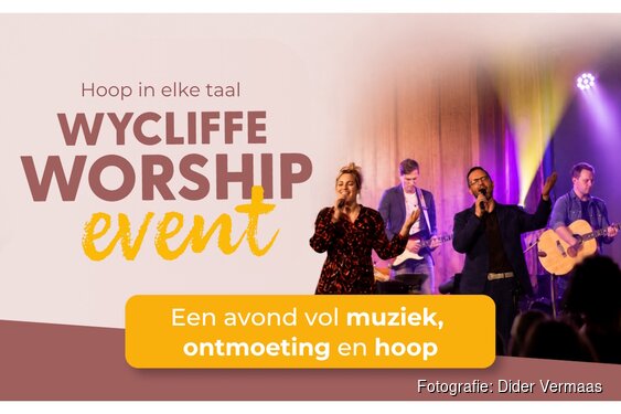 Wycliffe Worship Event in Sint-Joriskerk met praiseband en verhalen van hoop